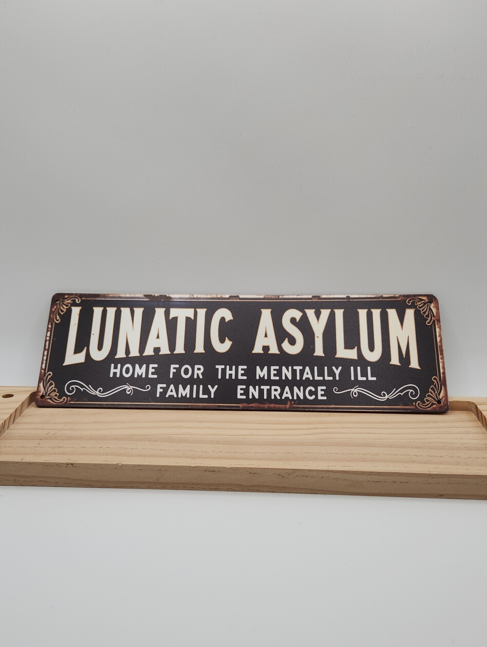 Lunatic Asylum Vintage Style Wood Sign - 11.75" x 3.75"